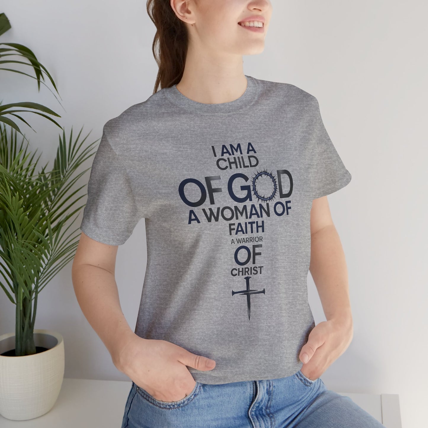Christian Women’s Faith T‑Shirt — “I Am a Child of God, A Woman of Faith, A Warrior of Christ”
