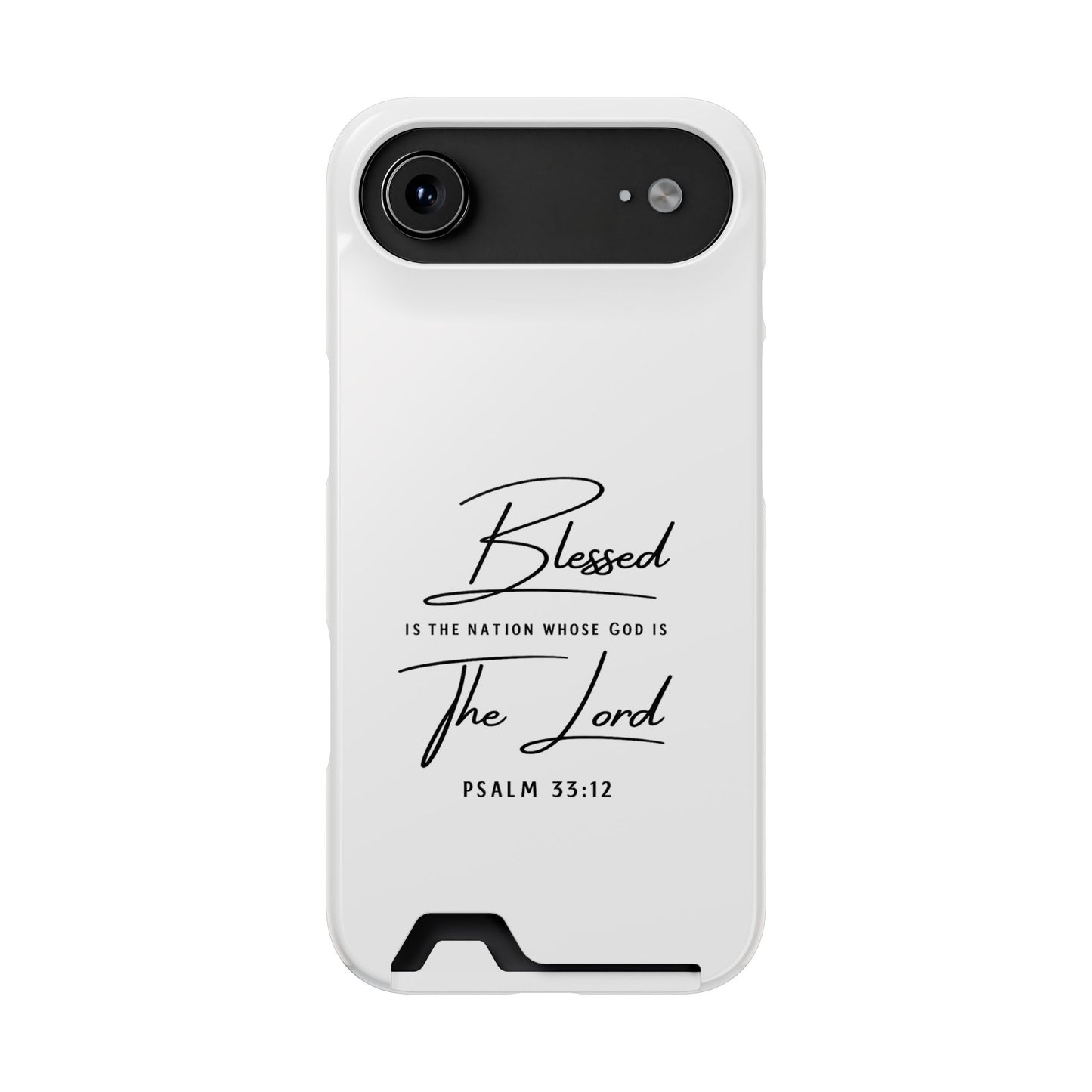 Phone Case — "Blessed is the Nation Whose God Is the Lord" Psalm 33:12 Card Holder