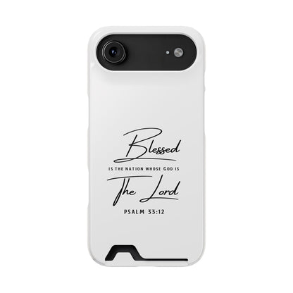Phone Case — "Blessed is the Nation Whose God Is the Lord" Psalm 33:12 Card Holder
