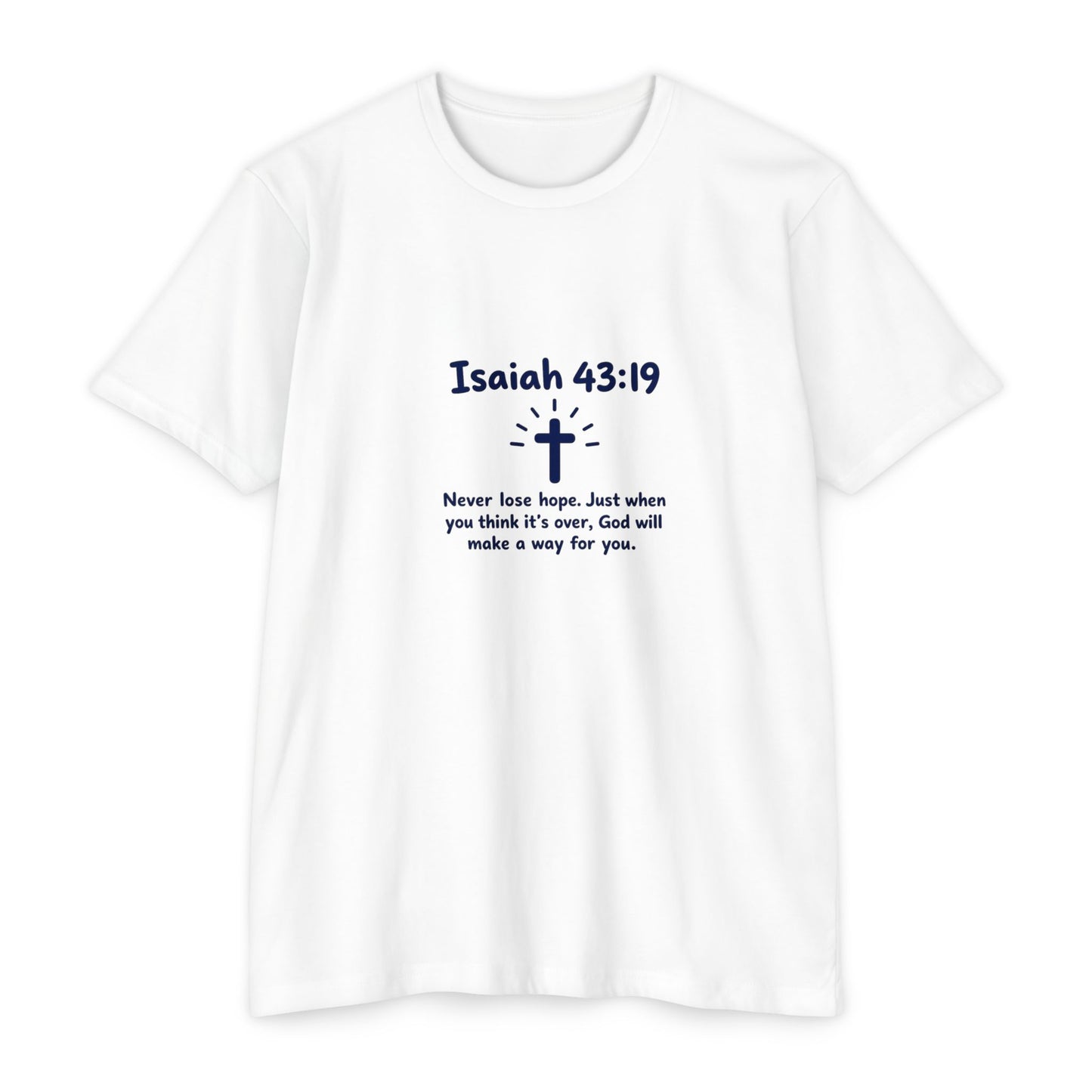 UNISEX TEE Isaiah 43:19 Faith T-Shirt — "Never Lose Hope" Inspirational Christian Tee