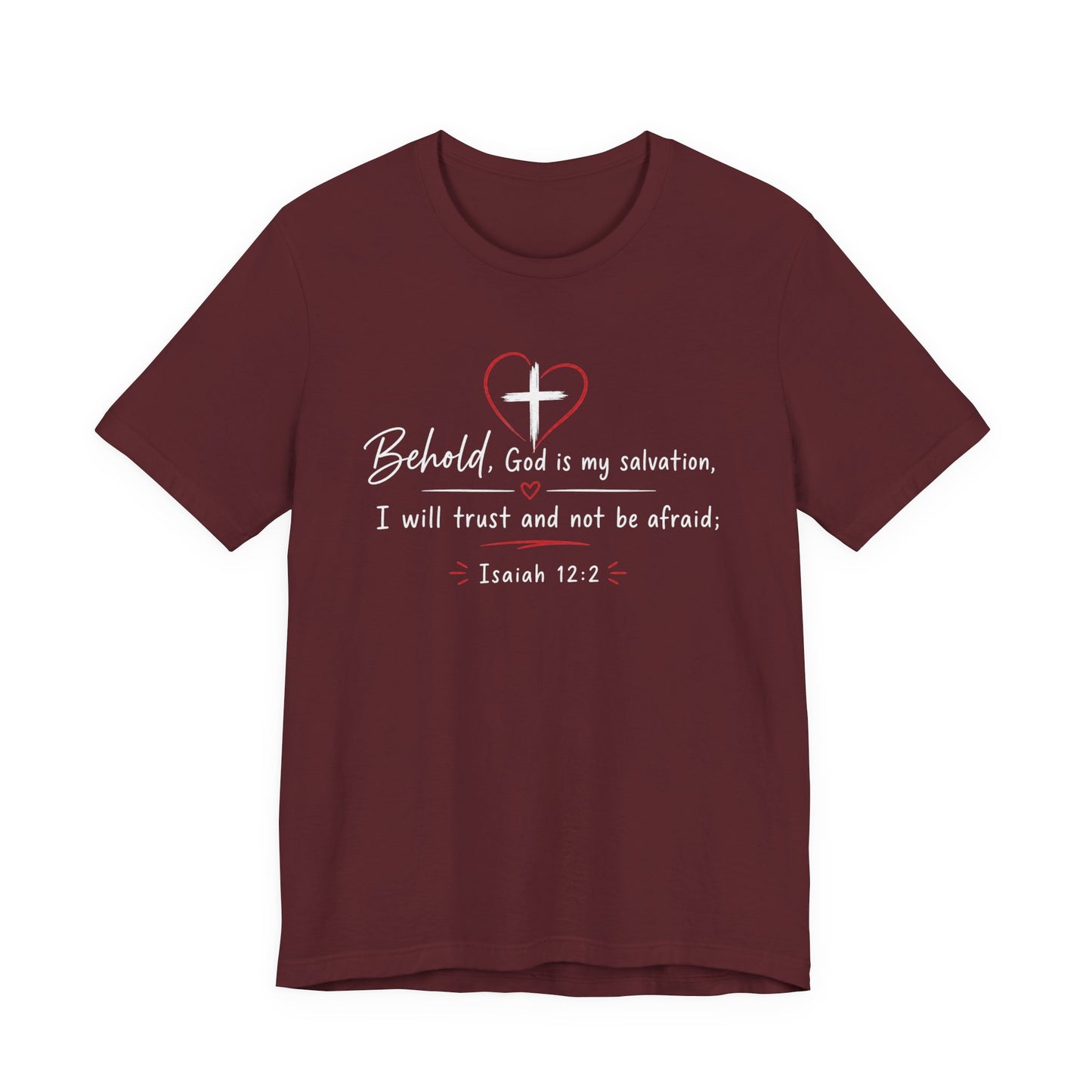 Christian Tee — "Behold, God is my salvation" Isaiah 12:2 Inspirational T-Shirt