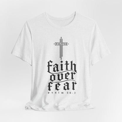 Faith Over Fear T-Shirt — Psalm 56:3 Cross Christian Tee