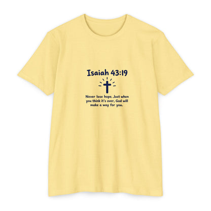 UNISEX TEE Isaiah 43:19 Faith T-Shirt — "Never Lose Hope" Inspirational Christian Tee