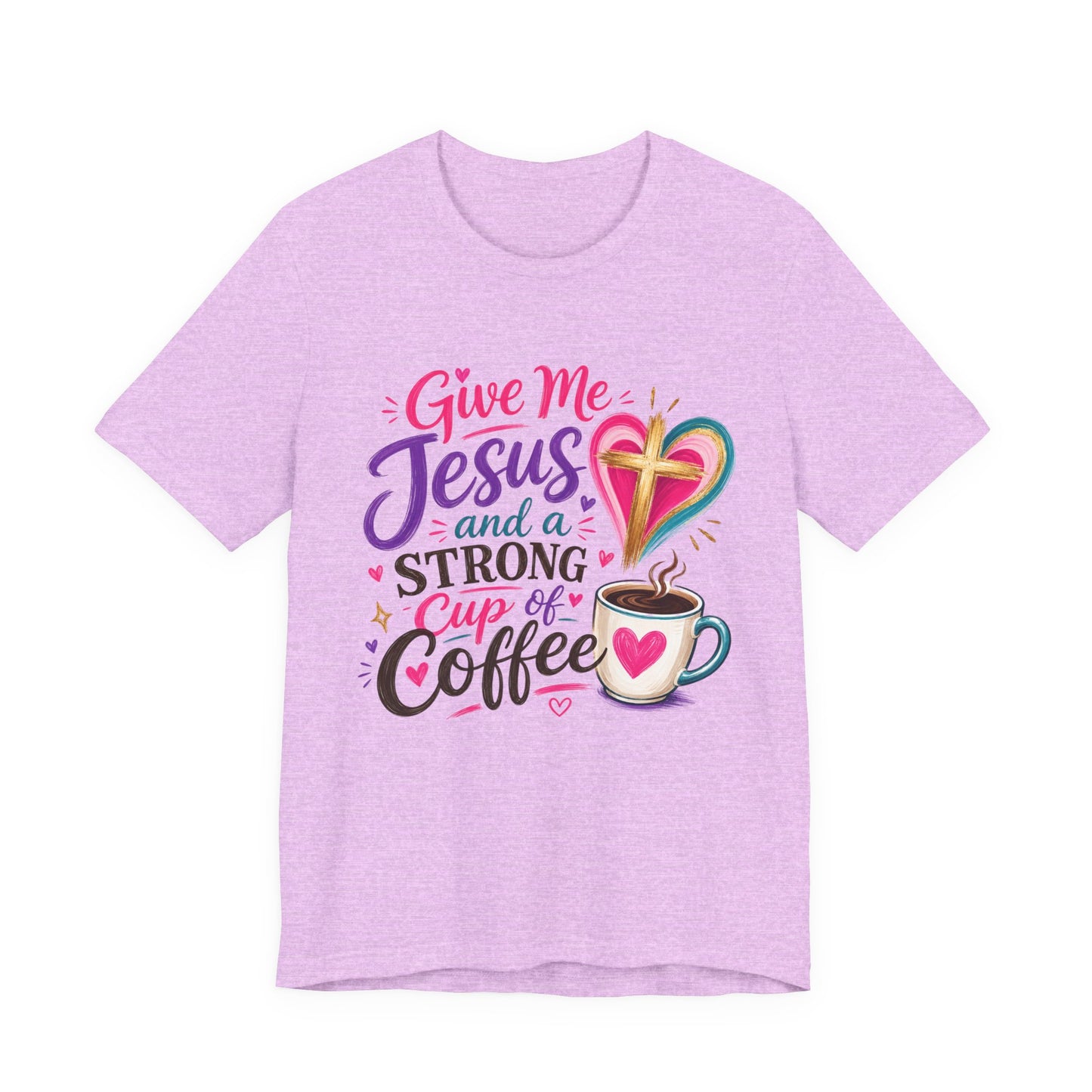 Christian Coffee T-Shirt — "Give Me Jesus and a Strong Cup of Coffee"