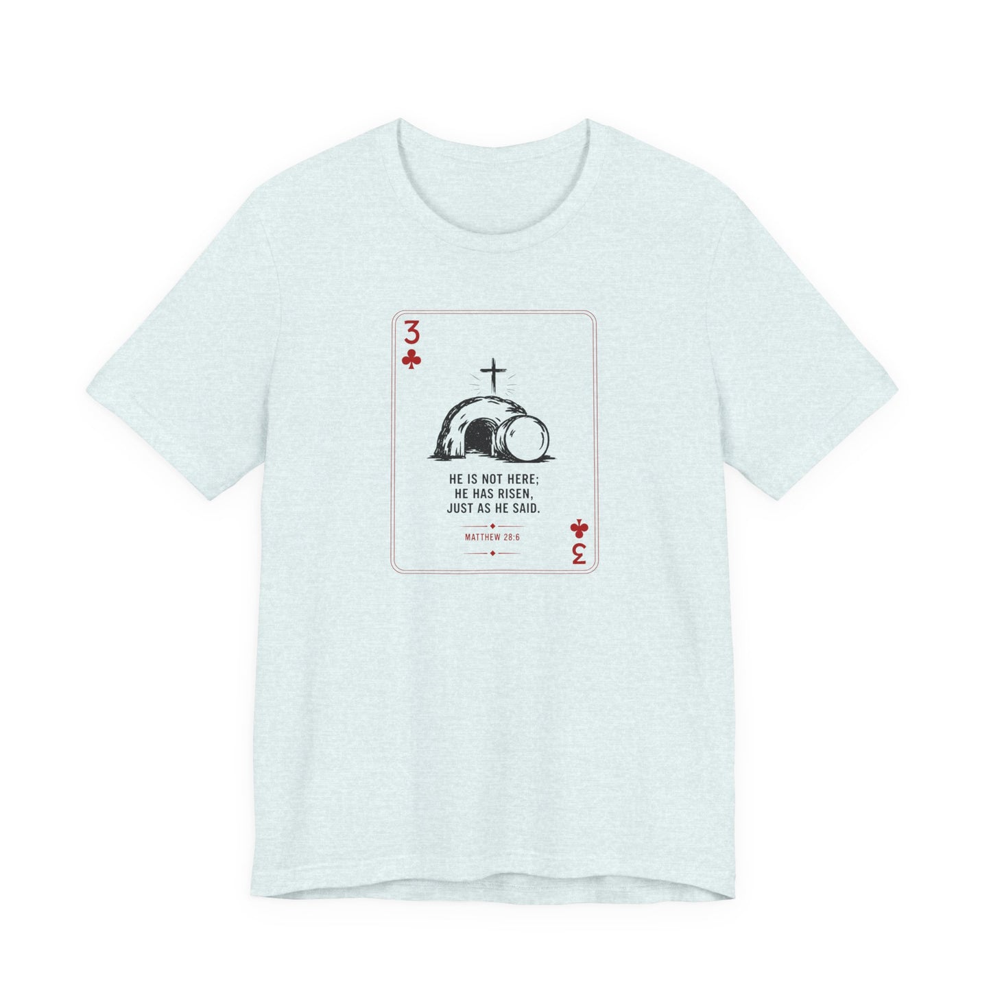 3 of Clubs Tee - Vintage Playing Card Jesus Design ("He Is Not Here He Has Risen")