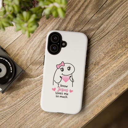 Phone Case — 'I Know Jesus Loves Me So Much' Cute Heart Faith Design