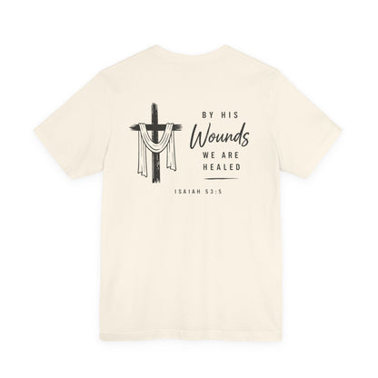 Christian Cross T-Shirt — “By His Wounds We Are Healed” Isaiah 53:5 Inspirational Tee