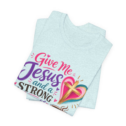 Christian Coffee T-Shirt — "Give Me Jesus and a Strong Cup of Coffee"
