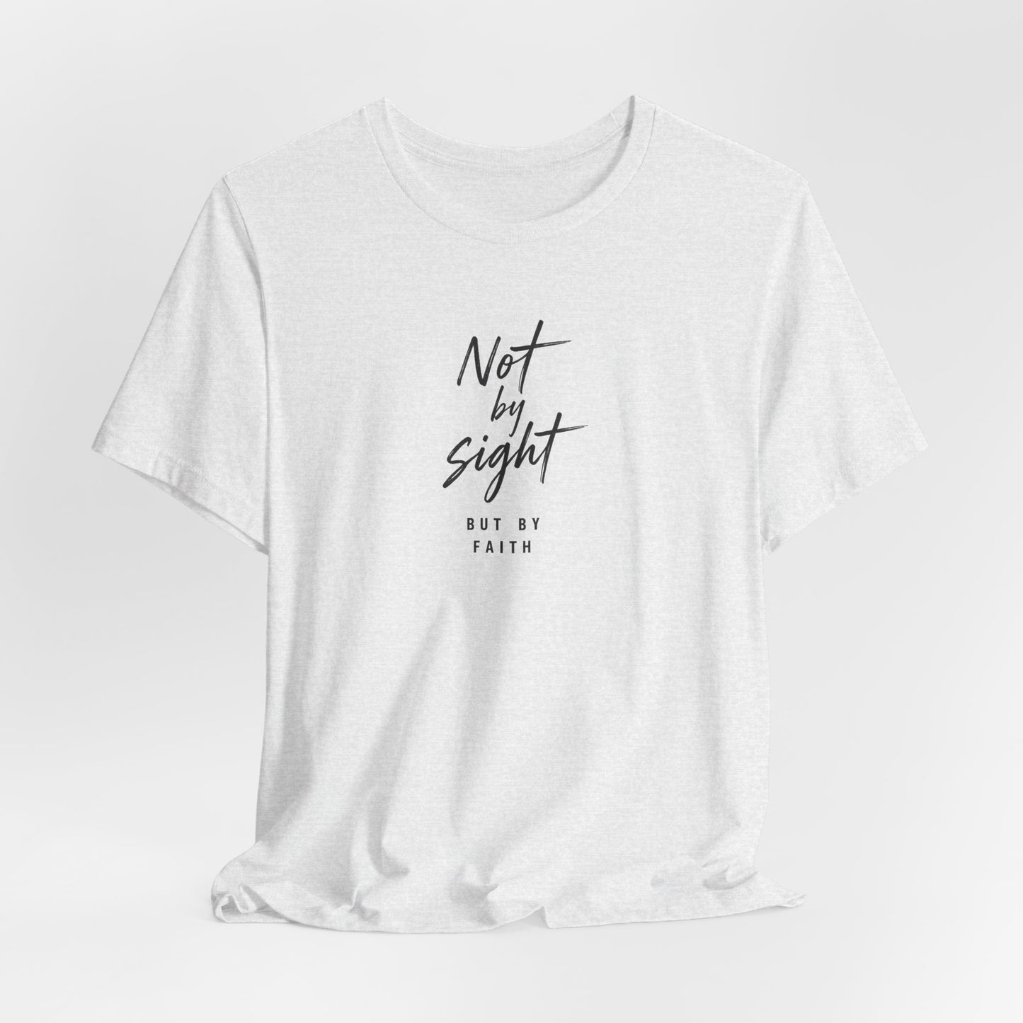 Faith T-Shirt — "Not by Sight but by Faith" Christian Graphic Tee