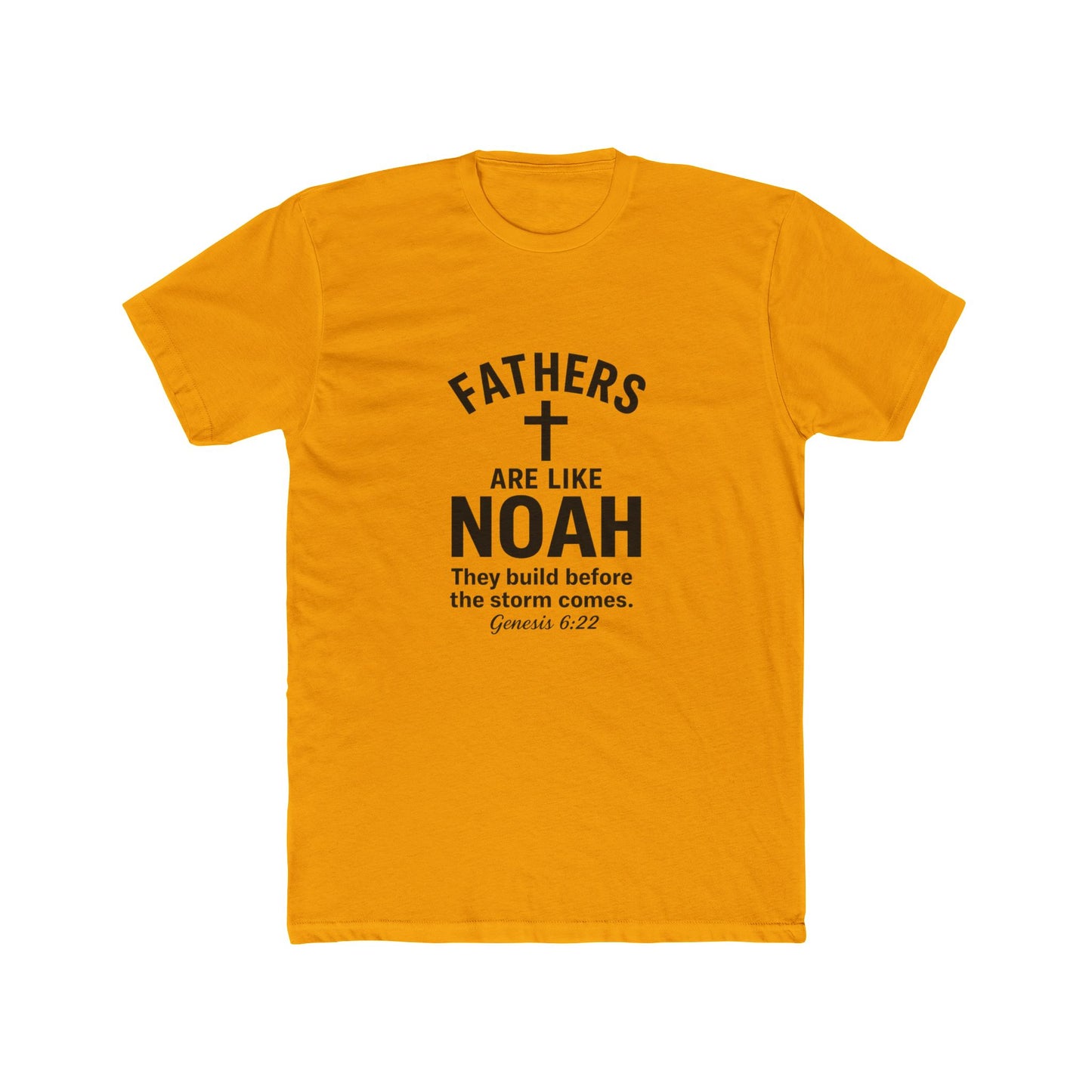 Fathers Are Like Noah Tee — Christian Father’s Day T-Shirt (Genesis 6:22)