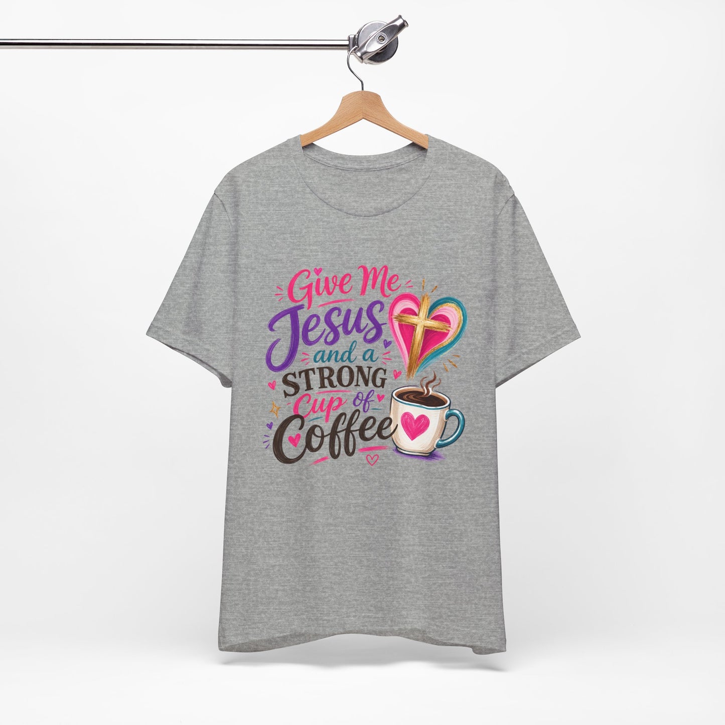 Christian Coffee T-Shirt — "Give Me Jesus and a Strong Cup of Coffee"