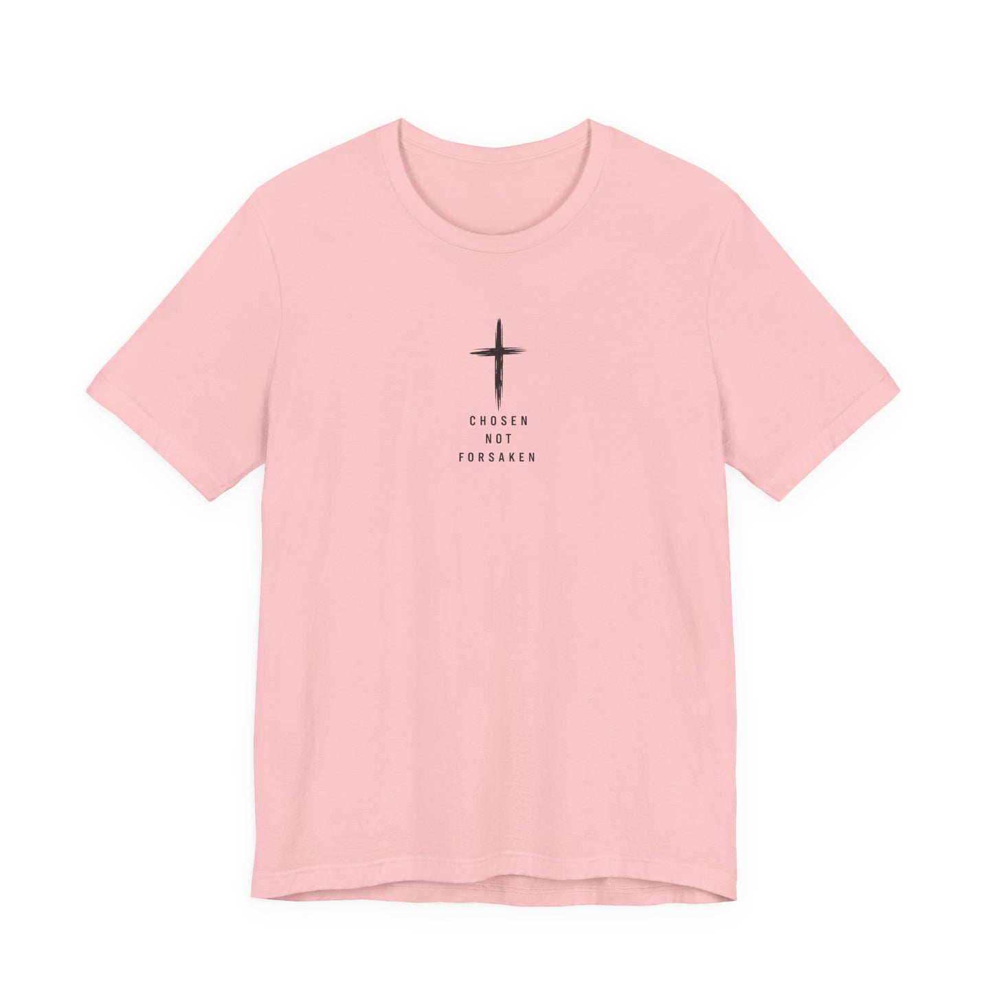 Chosen Not Forsaken Tee — Christian Cross Faith T-Shirt (1 Peter 2:9)