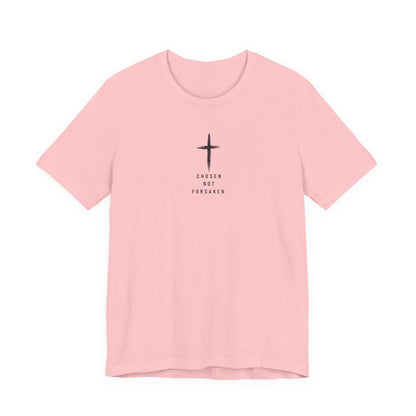 Chosen Not Forsaken Tee — Christian Cross Faith T-Shirt (1 Peter 2:9)