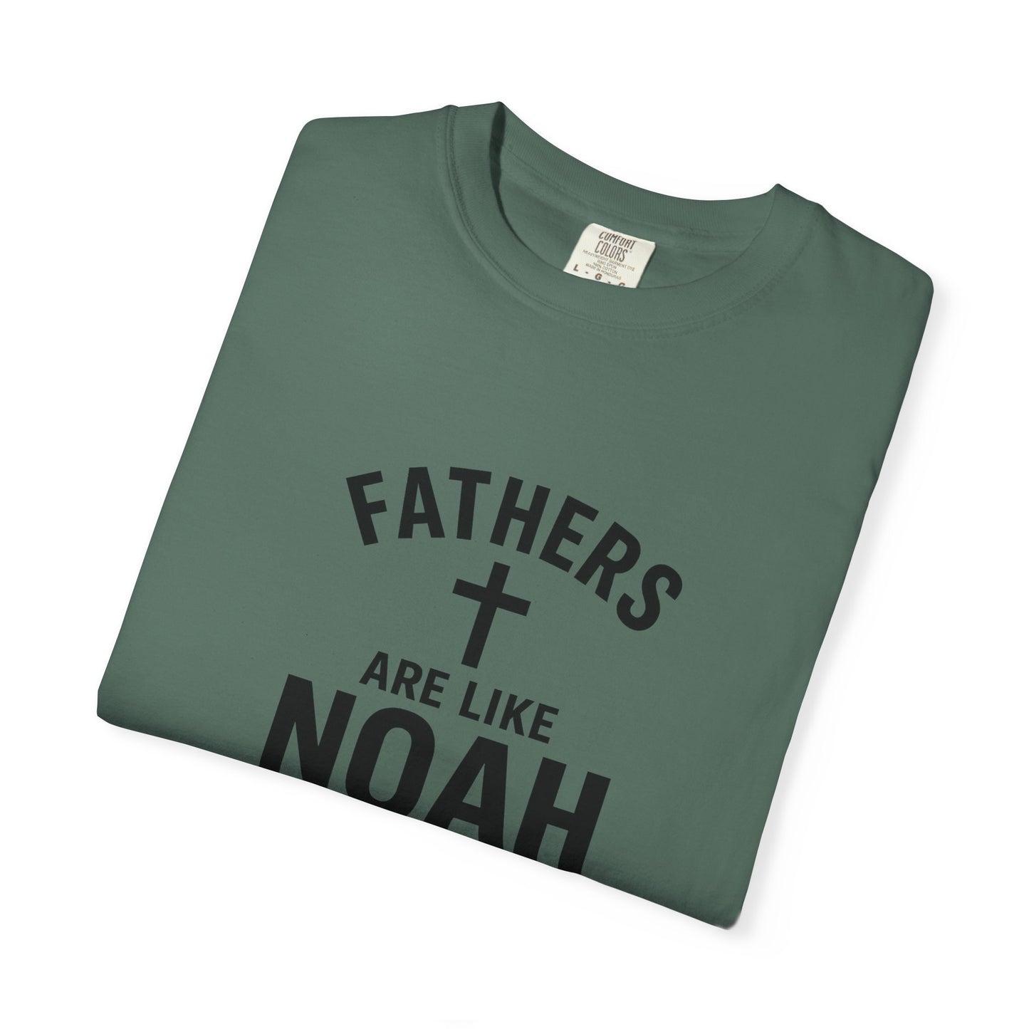 Patriotic Fathers Are Like Noah T-Shirt — "They Build Before the Storm Comes" (America 250)