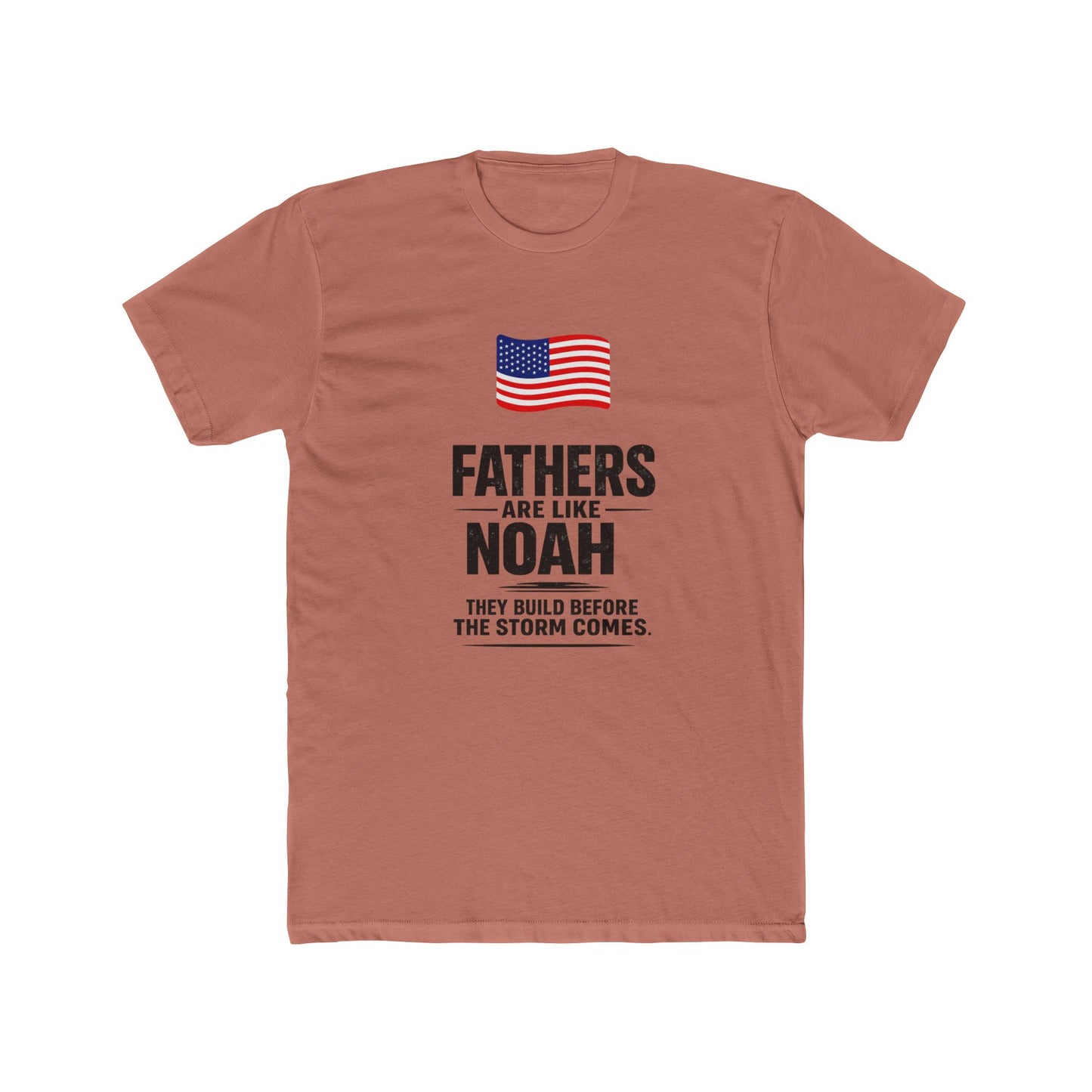 Father’s Day T-Shirt — "Fathers Are Like Noah" Patriotic Dad Tee
