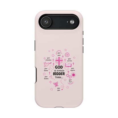 Pink Christian Phone Case — "God Is So Much Bigger Than..." Magnetic Impact-Resistant Case