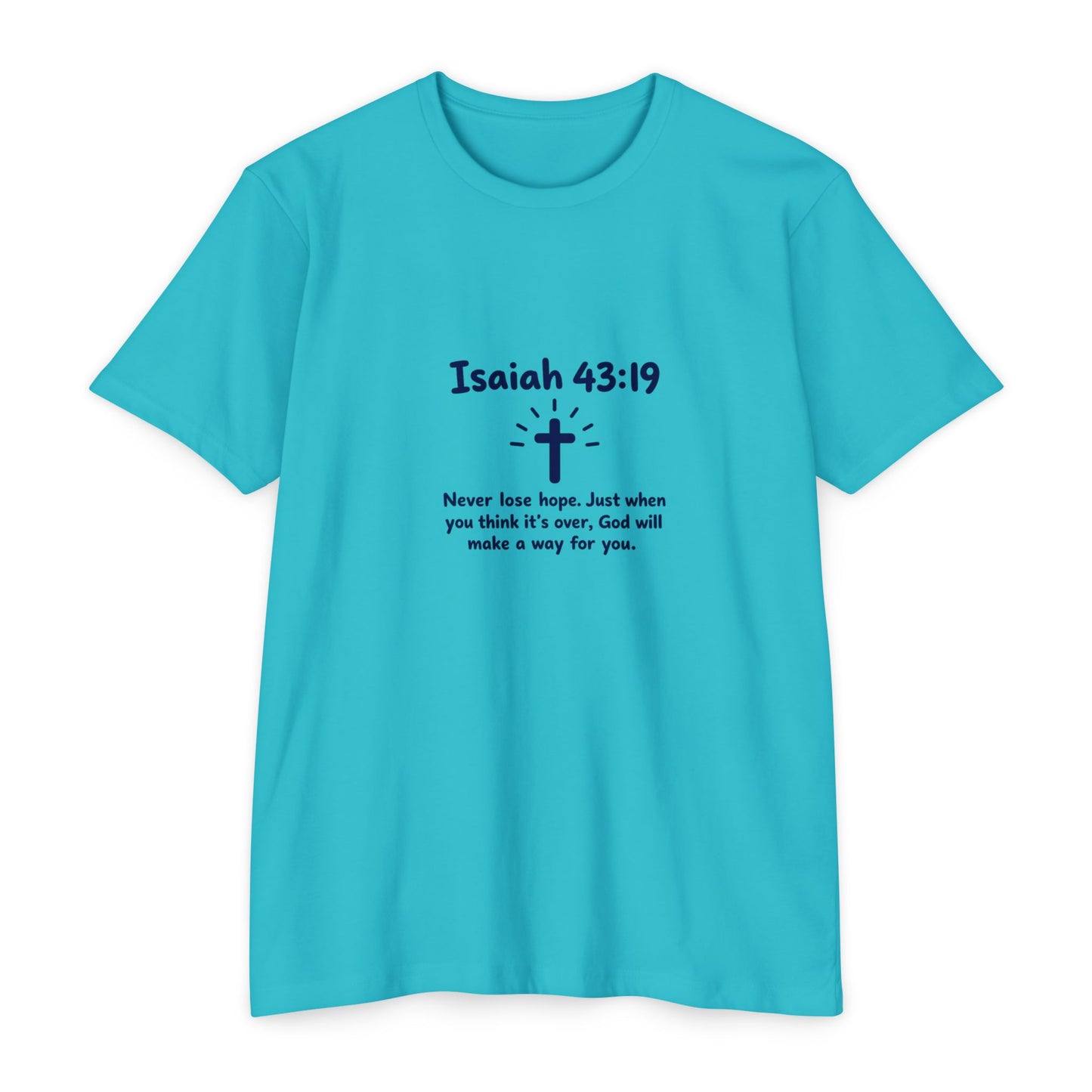 UNISEX TEE Isaiah 43:19 Faith T-Shirt — "Never Lose Hope" Inspirational Christian Tee