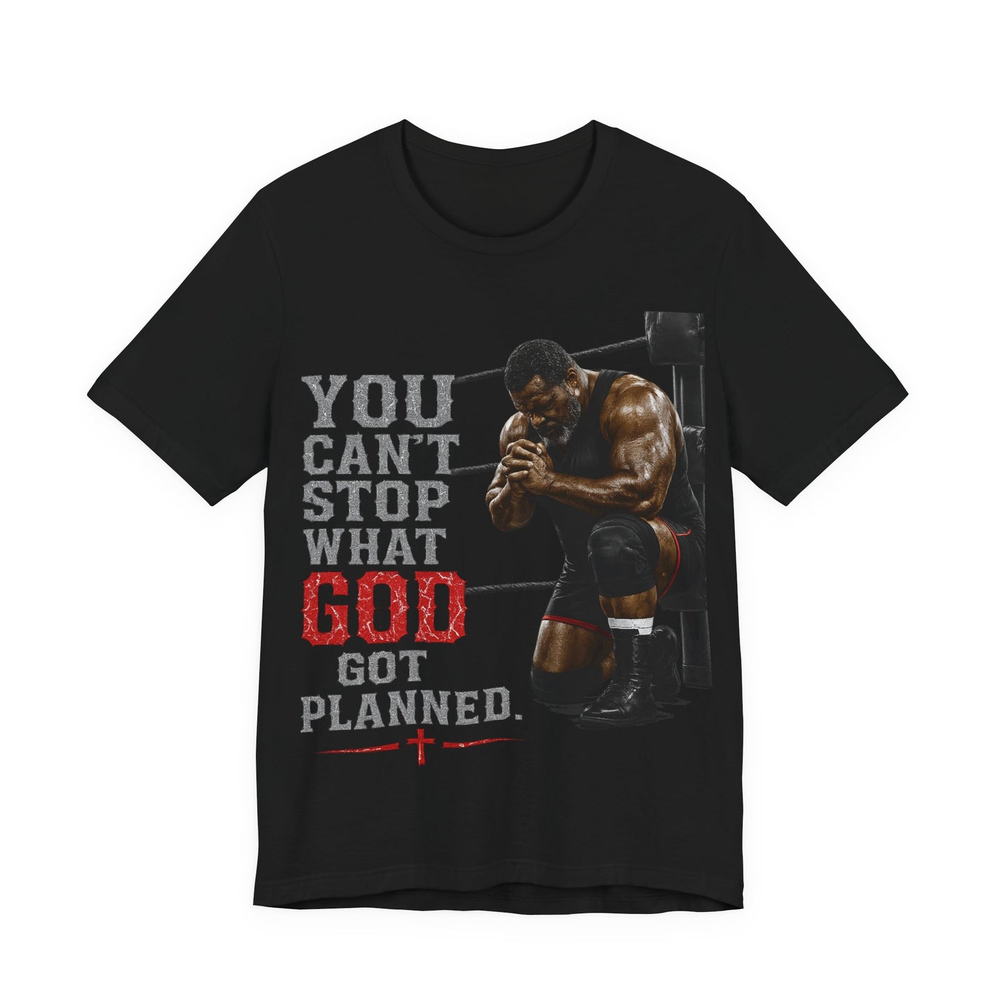BIG FROST— "You Can't Stop What God Got Planned" UNISEX Shirt