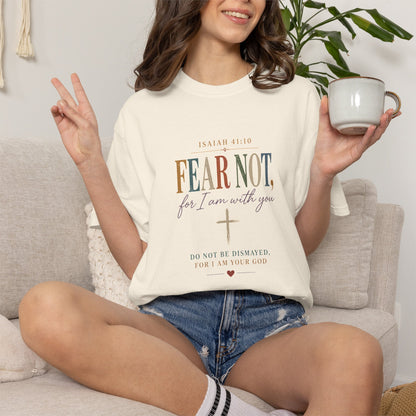 Fear Not For I Am With You Bible Verse T-Shirt
