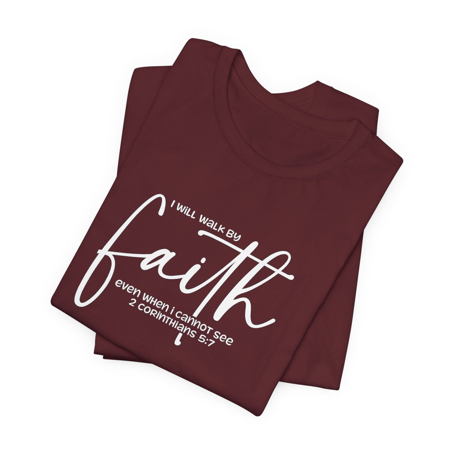Faith Graphic Tee — "I Will Walk By Faith" Christian Inspirational T-Shirt