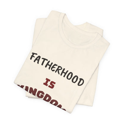 Fatherhood Is Kingdom Work T-Shirt — Proverbs 22:6 Christian Tee