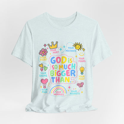 Christian T‑Shirt — "God Is So Much Bigger Than..." Pastel Faith Tee