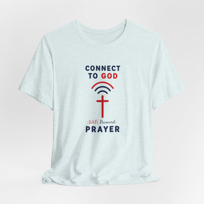 Christian Prayer T-Shirt — "Connect to God" Faith Tee