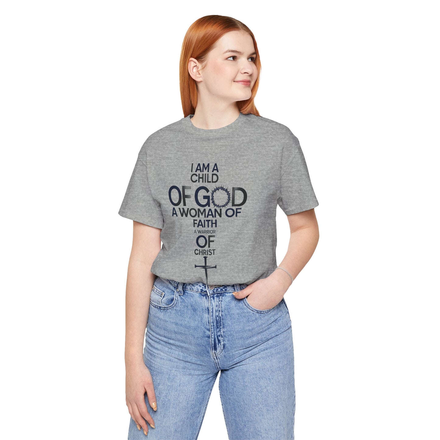 Christian Women’s Faith T‑Shirt — “I Am a Child of God, A Woman of Faith, A Warrior of Christ”
