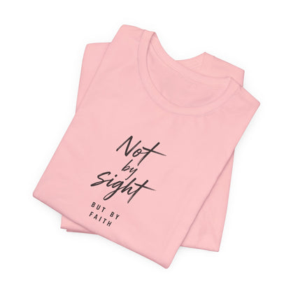 Faith T-Shirt — "Not by Sight but by Faith" Christian Graphic Tee