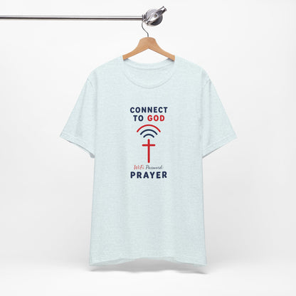 Christian Prayer T-Shirt — "Connect to God" Faith Tee
