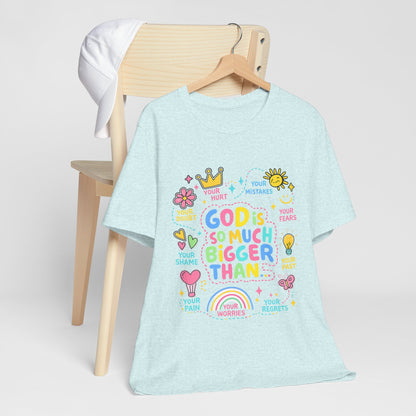 Christian T‑Shirt — "God Is So Much Bigger Than..." Pastel Faith Tee