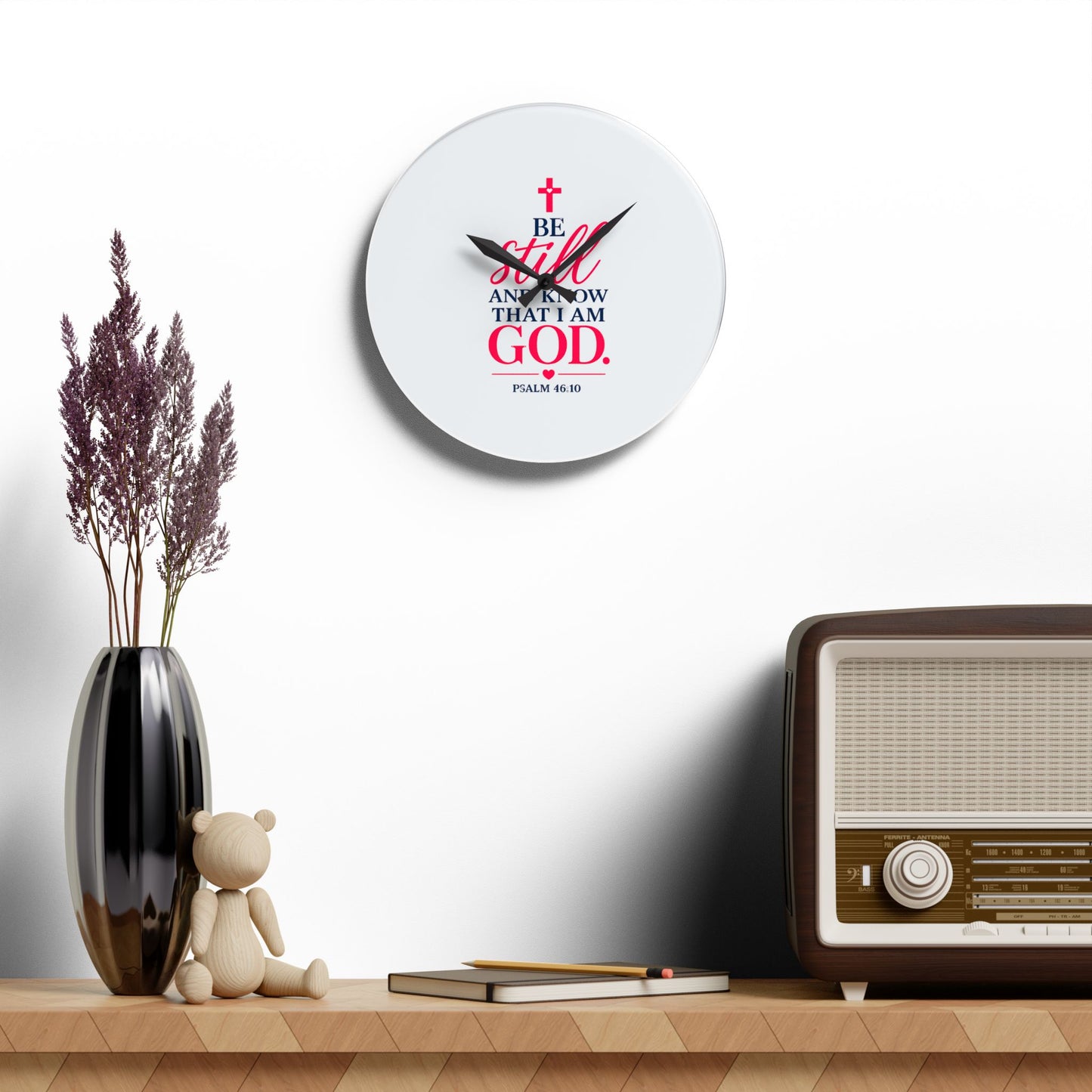 Acrylic Wall Clock — "Be Still and Know That I Am God" Psalm 46:10 Christian Home Decor