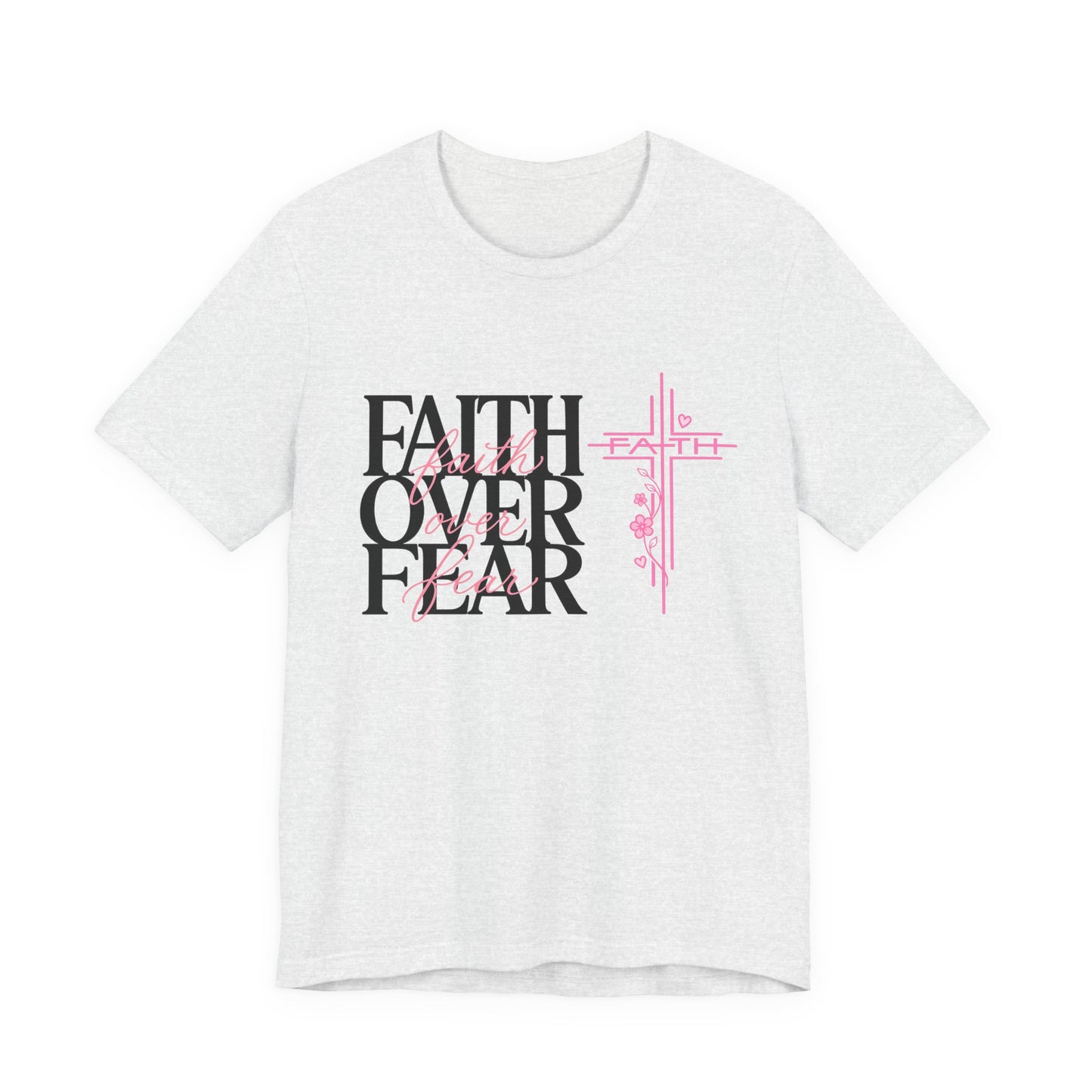 Faith Over Fear T-Shirt — Inspirational Christian Graphic Tee