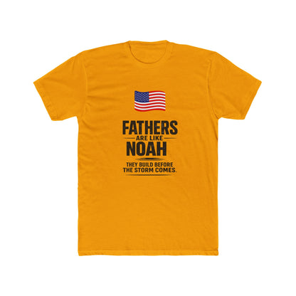 Father’s Day T-Shirt — "Fathers Are Like Noah" Patriotic Dad Tee