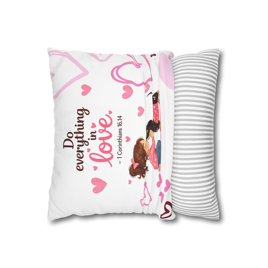 Do Everything in Love Pillowcase — 1 Corinthians 16:14 Decorative Square Throw Pillowcase