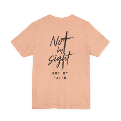Faith T-Shirt — "Not by Sight but by Faith" Christian Graphic Tee