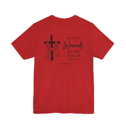 Christian Cross T-Shirt — “By His Wounds We Are Healed” Isaiah 53:5 Inspirational Tee