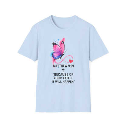 Faith Butterfly T-Shirt — Matthew 9:29 "Because of Your Faith" Inspirational Tee