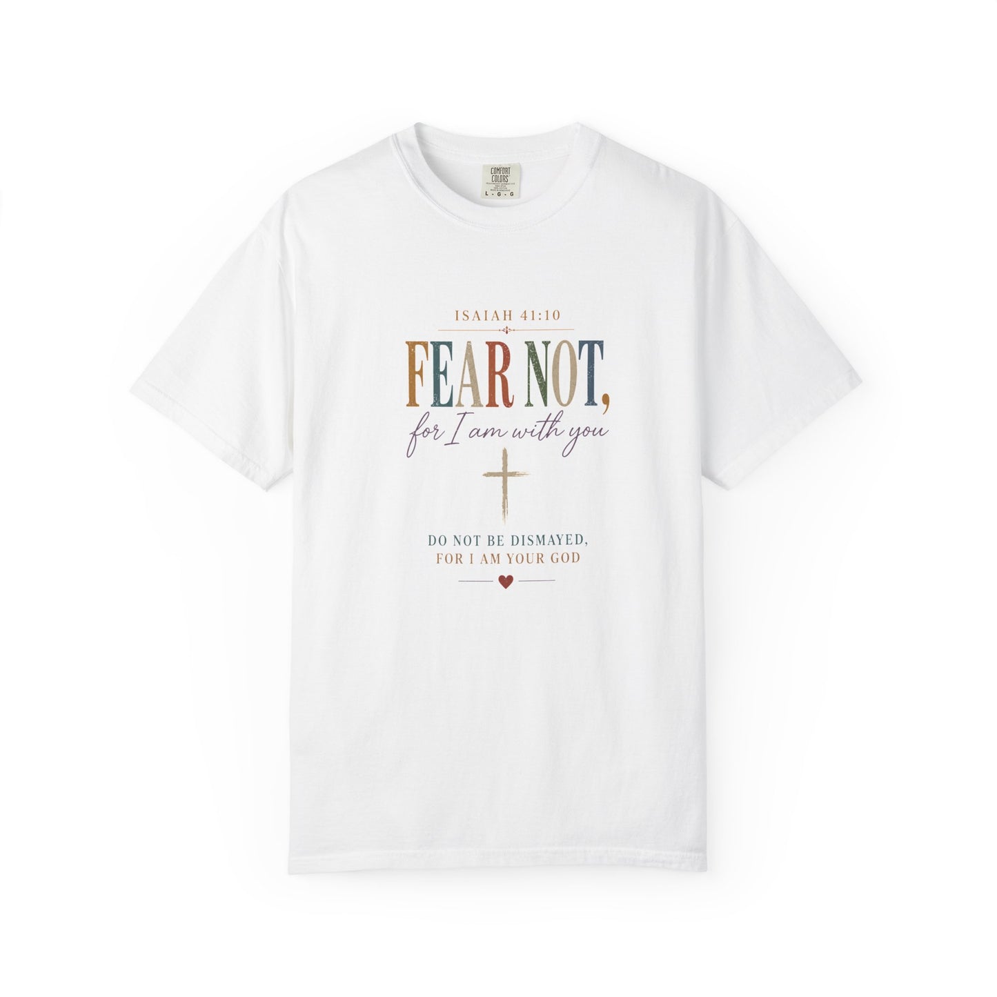Fear Not For I Am With You Bible Verse T-Shirt
