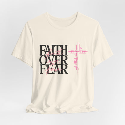 Faith Over Fear T-Shirt — Inspirational Christian Graphic Tee