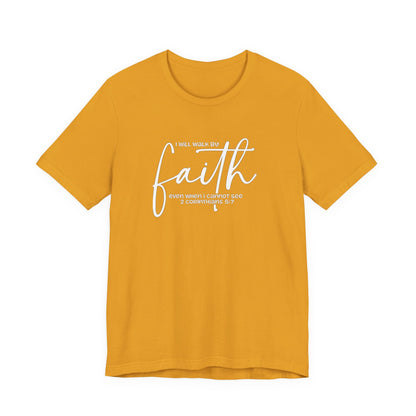 Faith Graphic Tee — "I Will Walk By Faith" Christian Inspirational T-Shirt
