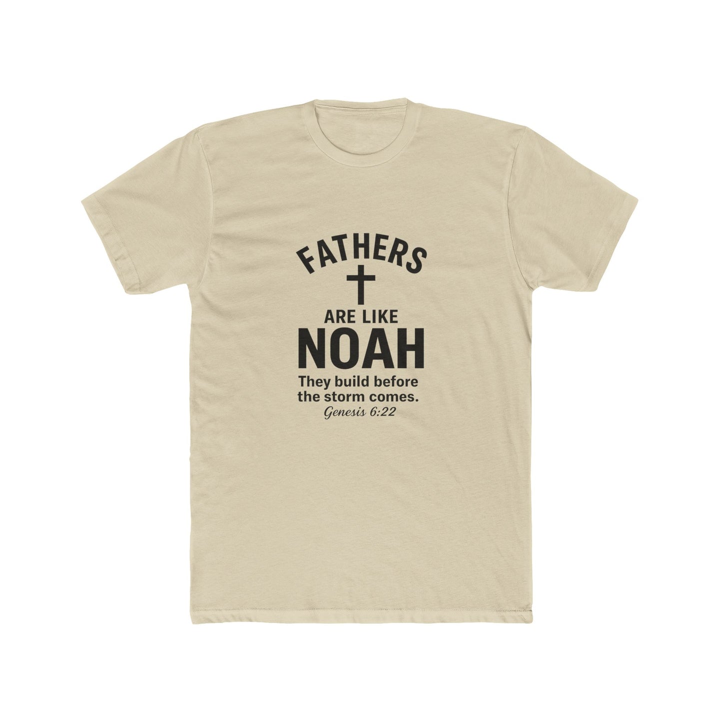 Fathers Are Like Noah Tee — Christian Father’s Day T-Shirt (Genesis 6:22)