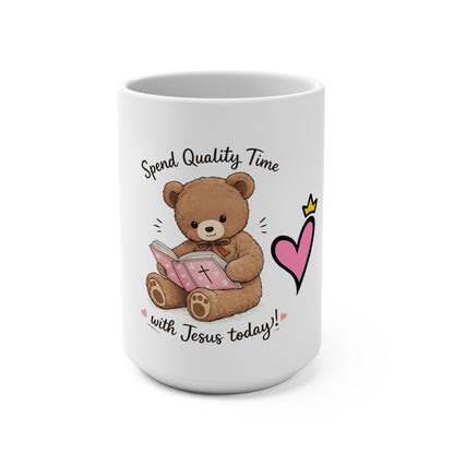 Christian Teddy Bear Mug — "Spend Quality Time with Jesus Today" 15oz