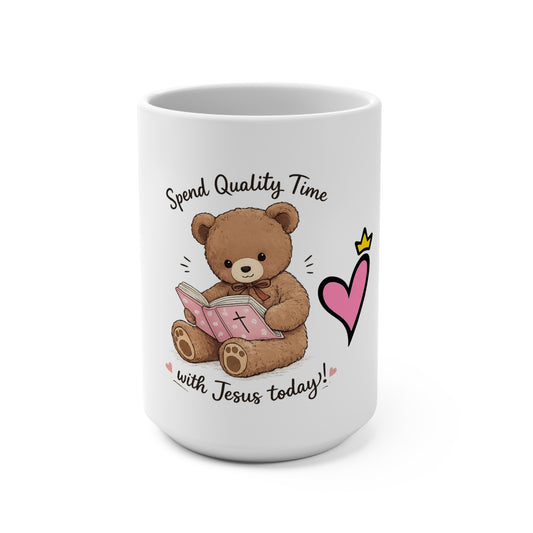 Christian Teddy Bear Mug — "Spend Quality Time with Jesus Today" 15oz