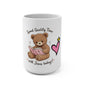 Christian Teddy Bear Mug — "Spend Quality Time with Jesus Today" 15oz