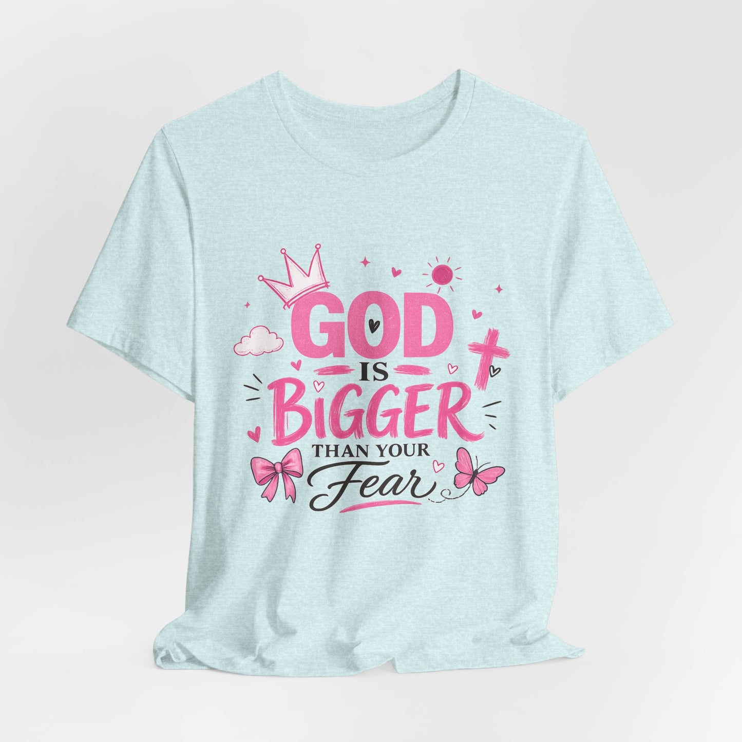 God Is Bigger Than Your Fear T-Shirt — Inspirational Christian Faith Tee (Pink Butterfly Design)