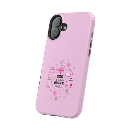 Pink Faith Phone Case — "God Is So Much Bigger Than..." Magnetic Impact-Resistant Case