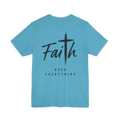 Faith Over Everything Christian Tee — "Jesus" Cross Design, John 14:6 Inspirational Shirt