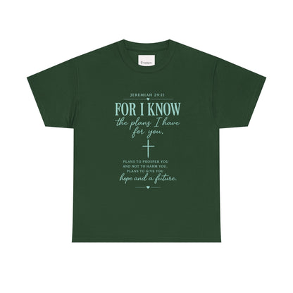 Scripture T-Shirt - "For I Know the Plans I Have for You" Inspirational Faith Tee