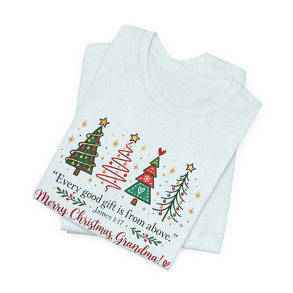 Grandma Christmas Tee — "Every good gift is from above" Holiday Shirt